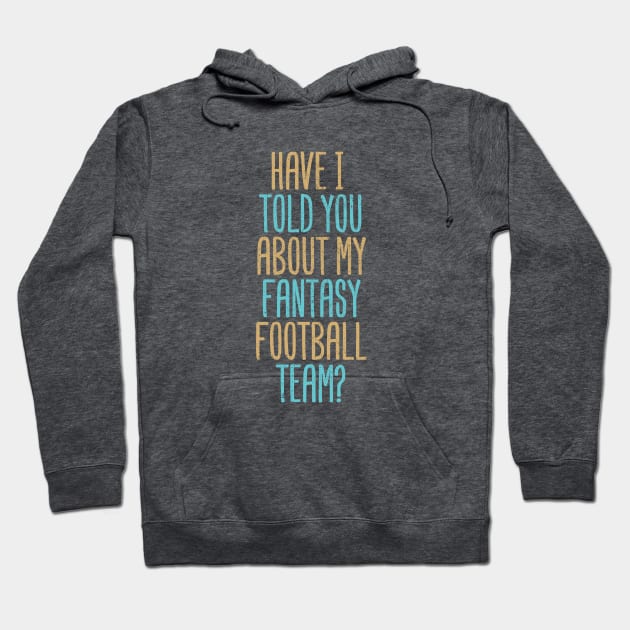 Fantasy Football Bragger Hoodie by Commykaze